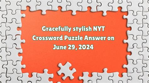 stylish crossword|stylish crossword clue 7 letters.